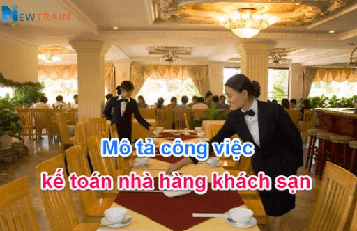 Kế toán nhà hàng hiện cũng đang trở thành một lựa chọn khá lý tưởng cho các nhân viên kế toán
